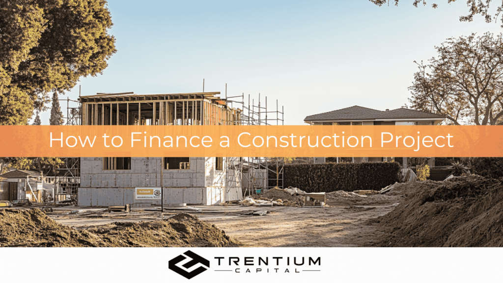 How to Finance a Construction Project