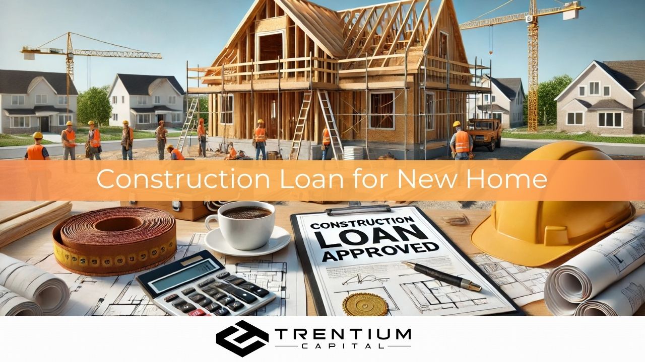 how to get a construction loan for a new home