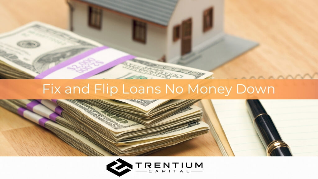 Fix and Flip Loans No Money Down