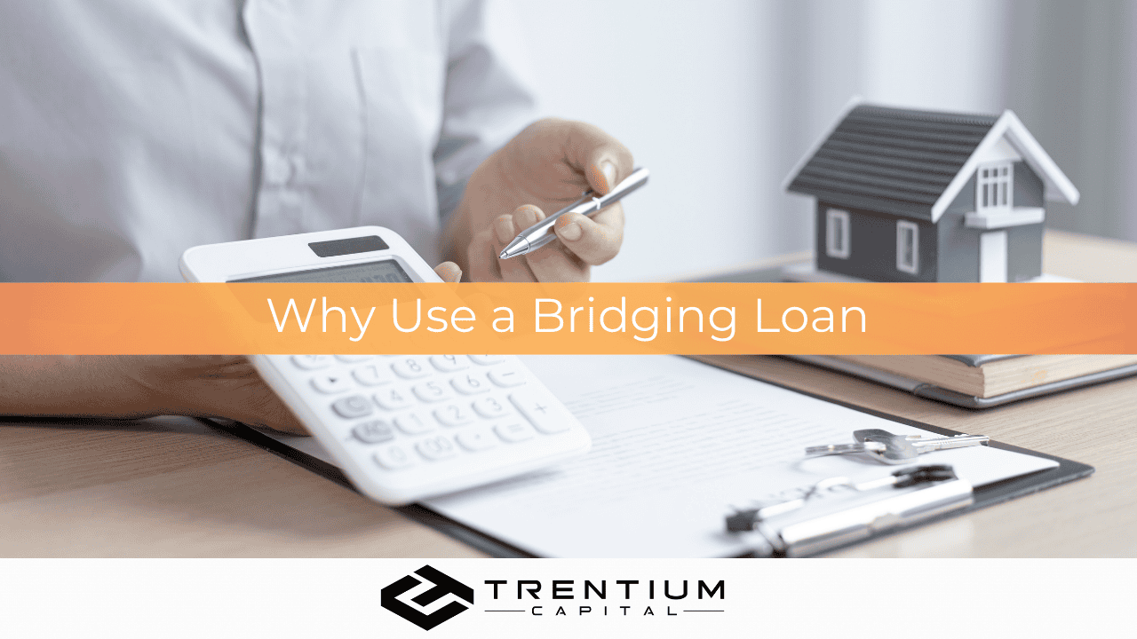 Why Use a Bridging Loan