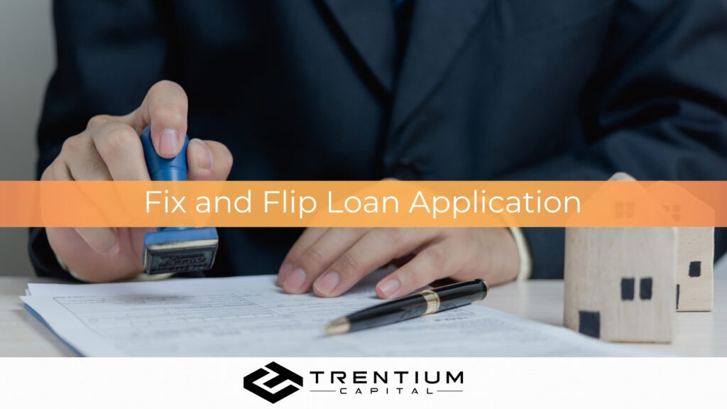 how to apply Fix and Flip Loan Application