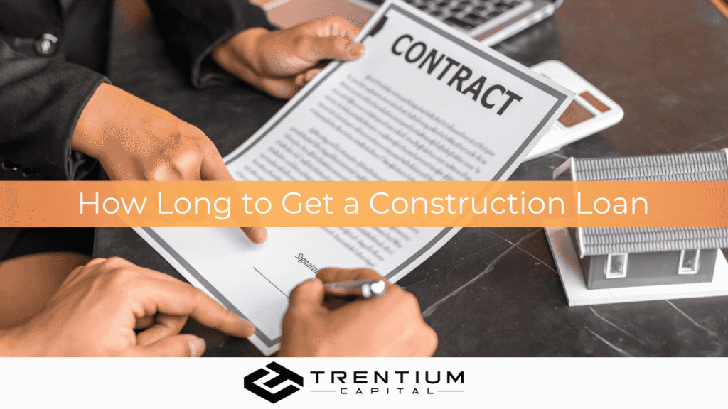 How Long Does It Take to Get a Construction Loan