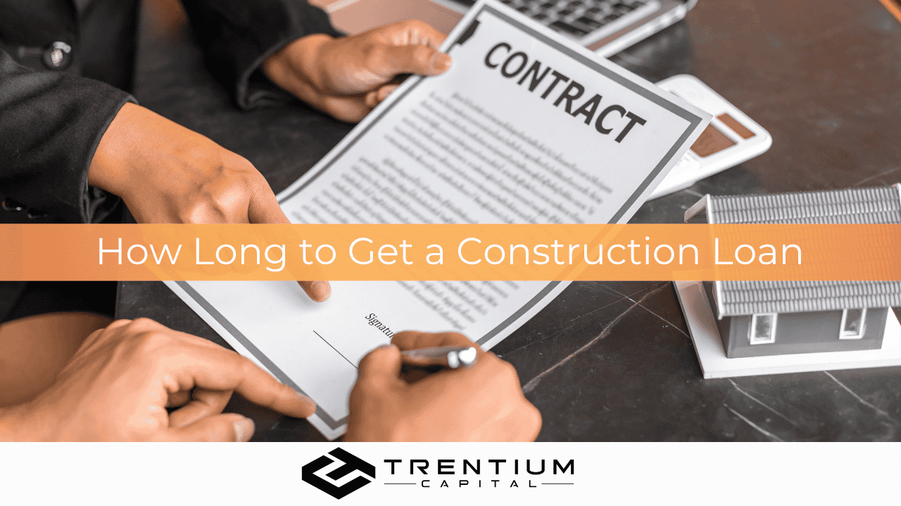 How Long Does It Take to Get a Construction Loan