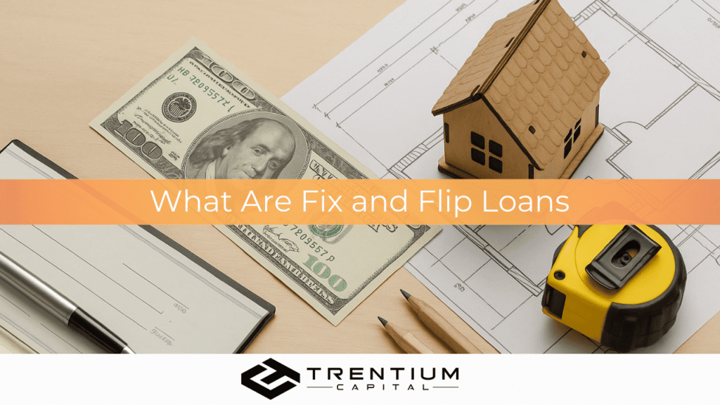 What Are Fix and Flip Loans