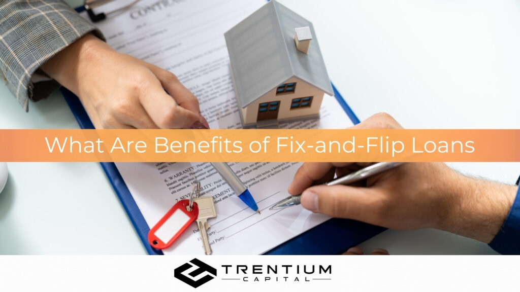 What Are the Benefits of Fix-and-Flip Loans