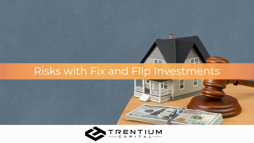 What Are the Risks Associated with Fix and Flip Investments
