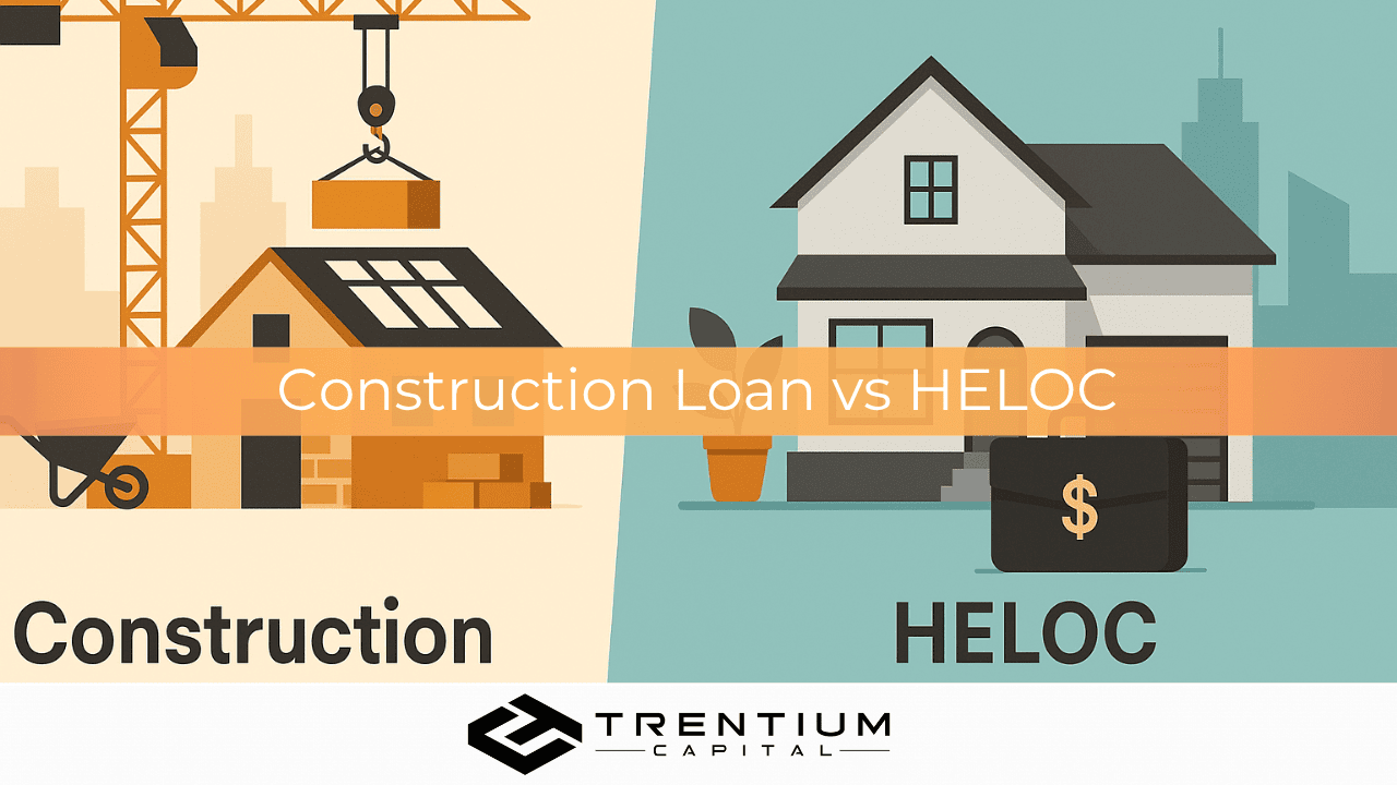 Construction Loan vs HELOC
