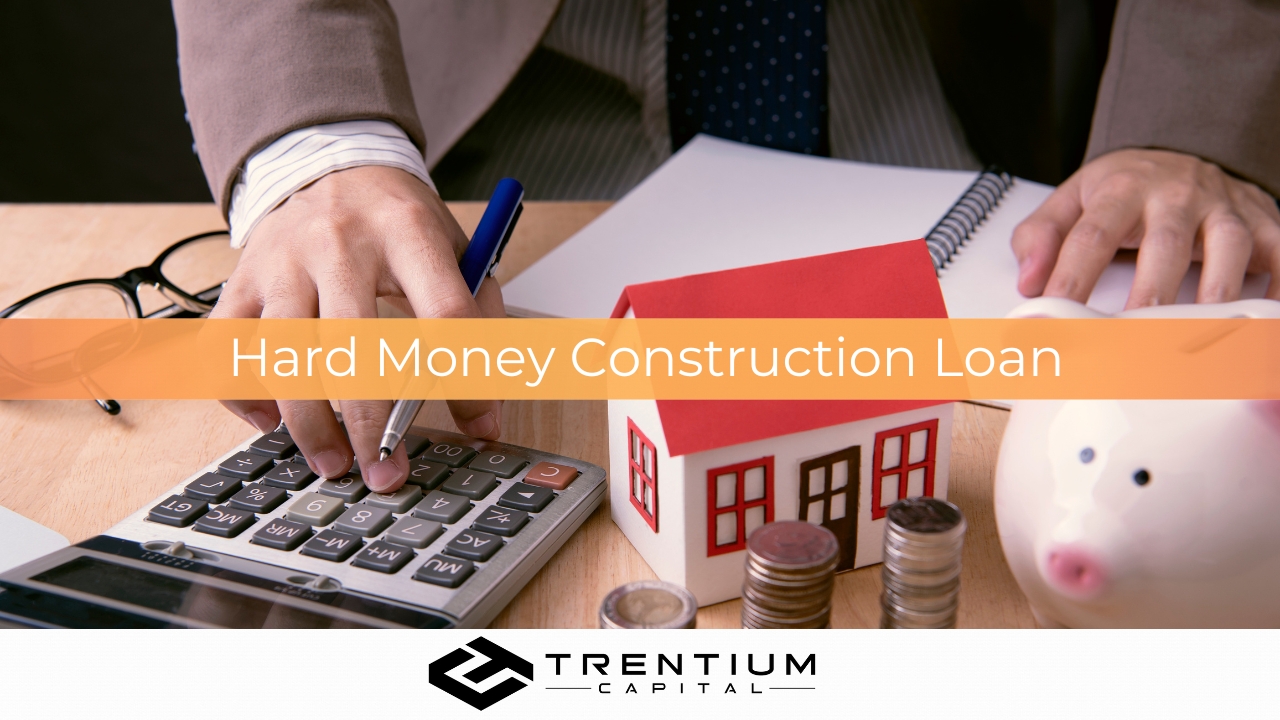 Hard Money Construction Loan