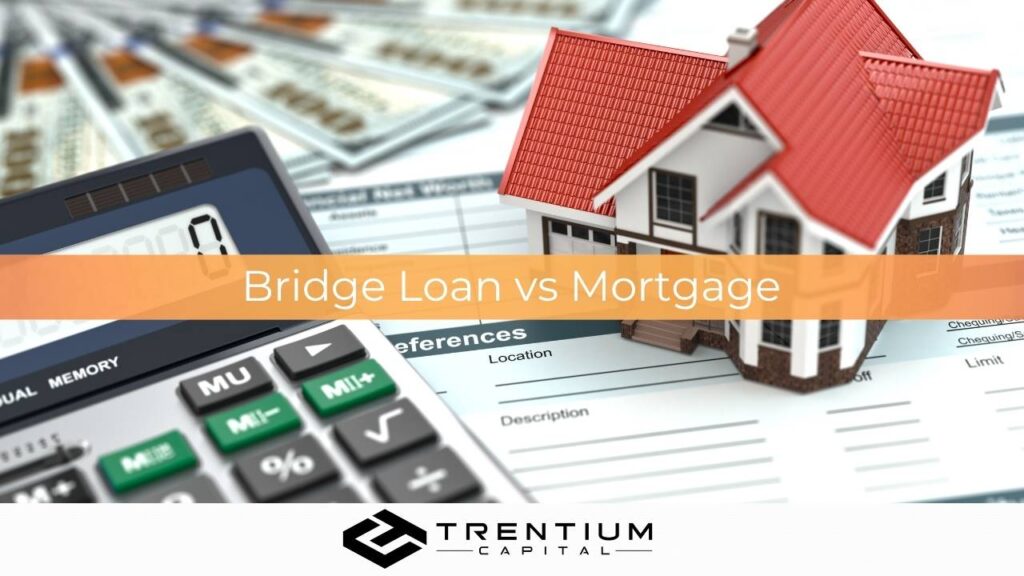 Bridge Loan vs Mortgage